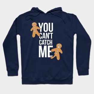 You can't catch me Hoodie